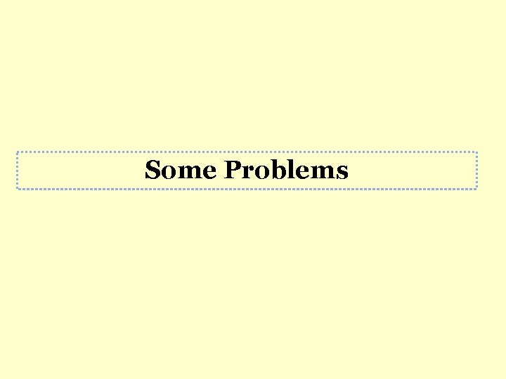 Some Problems 