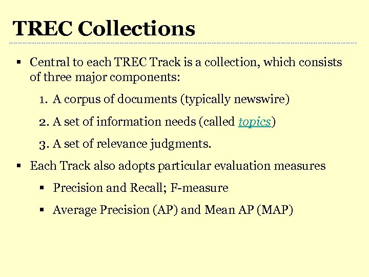 TREC Collections § Central to each TREC Track is a collection, which consists of