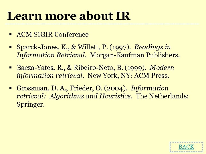 Learn more about IR § ACM SIGIR Conference § Sparck-Jones, K. , & Willett,