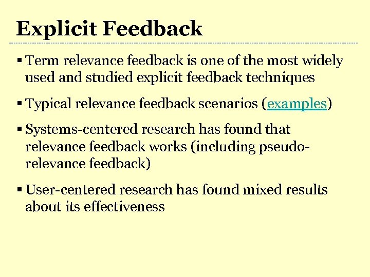 Explicit Feedback § Term relevance feedback is one of the most widely used and