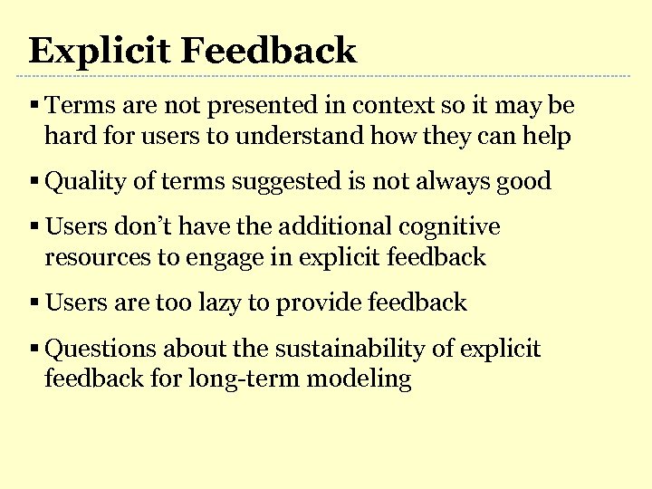 Explicit Feedback § Terms are not presented in context so it may be hard