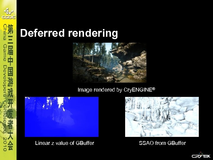 Deferred rendering Image rendered by Cry. ENGINE® Linear z value of GBuffer SSAO from