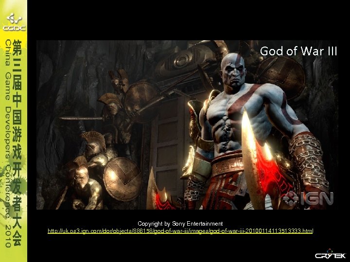 God of War III Copyright by Sony Entertainment http: //uk. ps 3. ign. com/dor/objects/886158/god-of-war-iii/images/god-of-war-iii-20100114113513333.