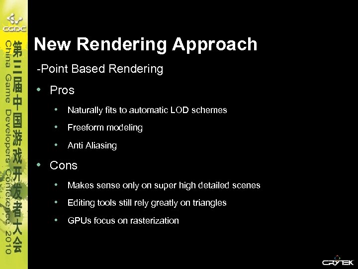 New Rendering Approach -Point Based Rendering • Pros • Naturally fits to automatic LOD