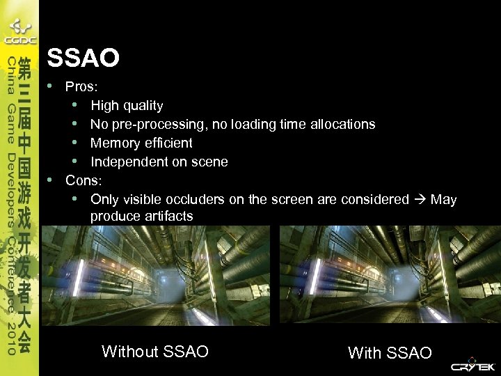 SSAO • Pros: • High quality • No pre-processing, no loading time allocations •