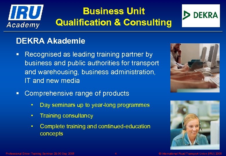 Business Unit Qualification & Consulting DEKRA Akademie § Recognised as leading training partner by