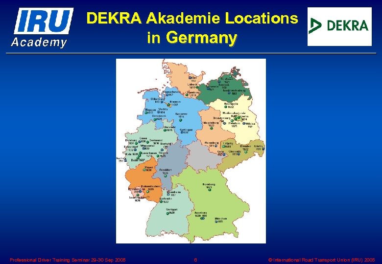 DEKRA Akademie Locations in Germany Professional Driver Training Seminar 29 -30 Sep 2005 6
