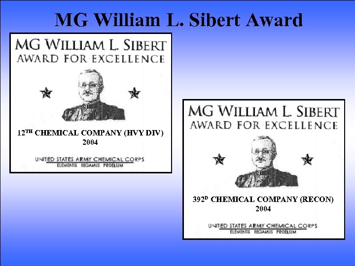 MG William L. Sibert Award 12 TH CHEMICAL COMPANY (HVY DIV) 2004 392 D