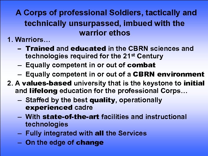 A Corps of professional Soldiers, tactically and technically unsurpassed, imbued with the warrior ethos