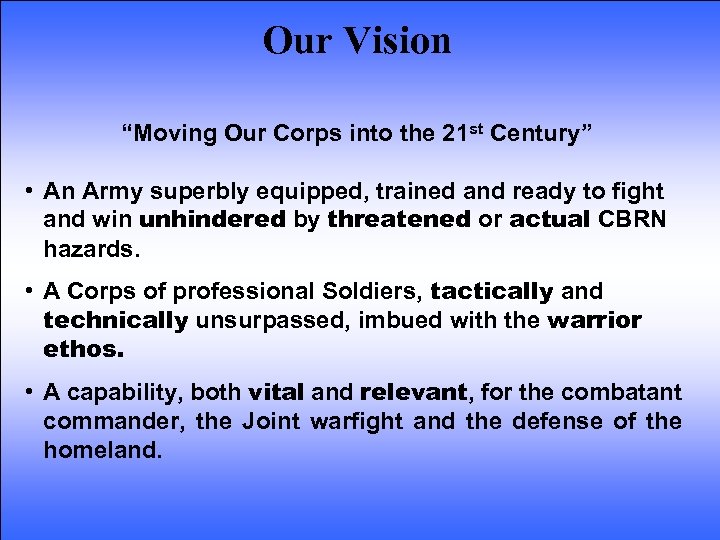 Our Vision “Moving Our Corps into the 21 st Century” • An Army superbly