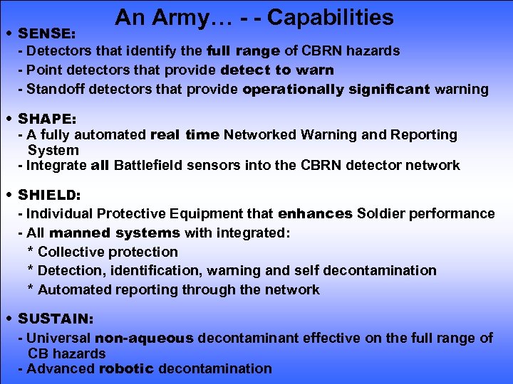 An Army… - - Capabilities • SENSE: - Detectors that identify the full range