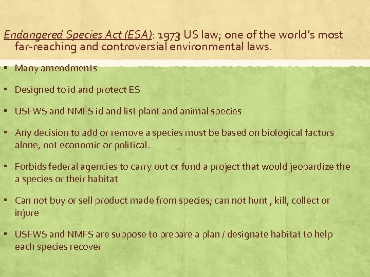 Endangered Species Act (ESA): 1973 US law; one of the world’s most far-reaching and