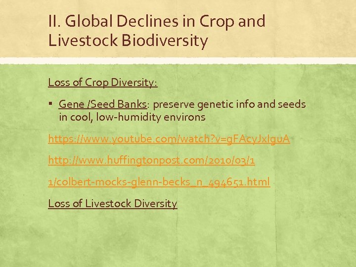 II. Global Declines in Crop and Livestock Biodiversity Loss of Crop Diversity: ▪ Gene
