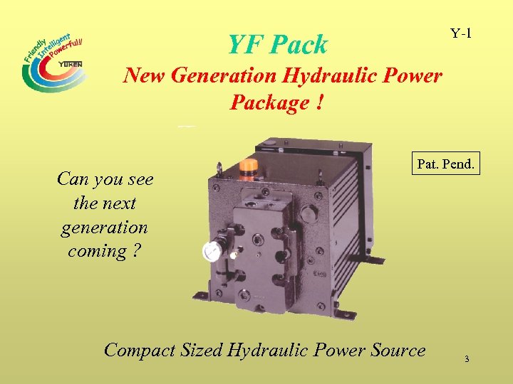 Y-1 YF Pack New Generation Hydraulic Power Package ! Can you see the next