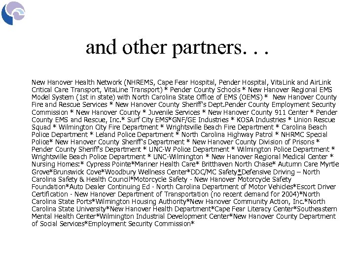 and other partners. . . New Hanover Health Network (NHREMS, Cape Fear Hospital, Pender