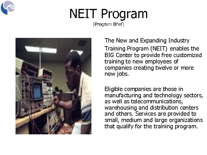NEIT Program (Program Brief) The New and Expanding Industry Training Program (NEIT) enables the