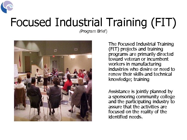Focused Industrial Training (FIT) ( Program Brief) The Focused Industrial Training (FIT) projects and