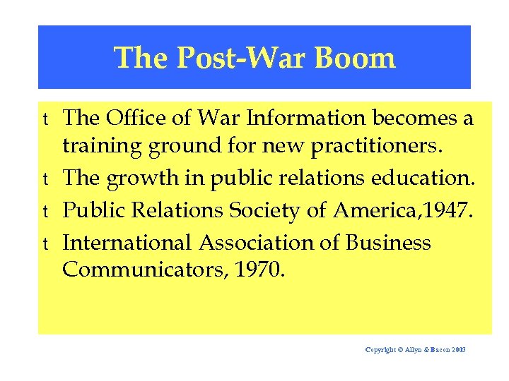 The Post-War Boom t t The Office of War Information becomes a training ground