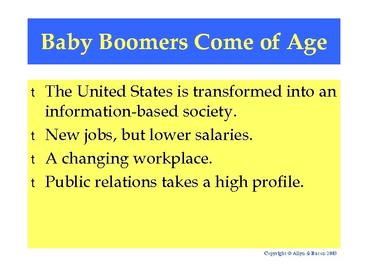 Baby Boomers Come of Age t t The United States is transformed into an