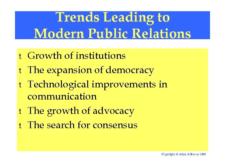 Trends Leading to Modern Public Relations t t t Growth of institutions The expansion