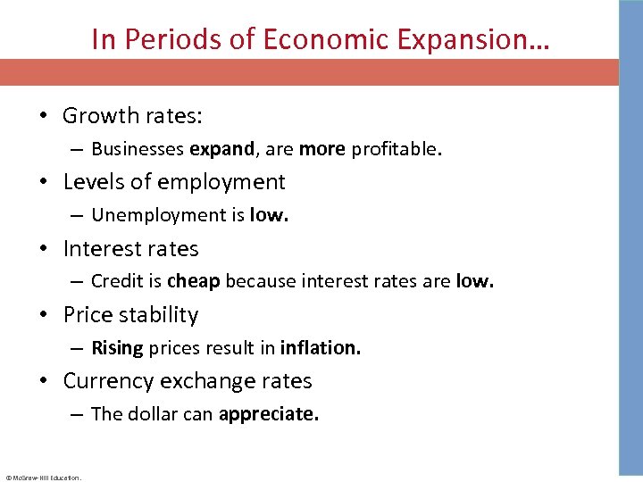 In Periods of Economic Expansion… • Growth rates: – Businesses expand, are more profitable.