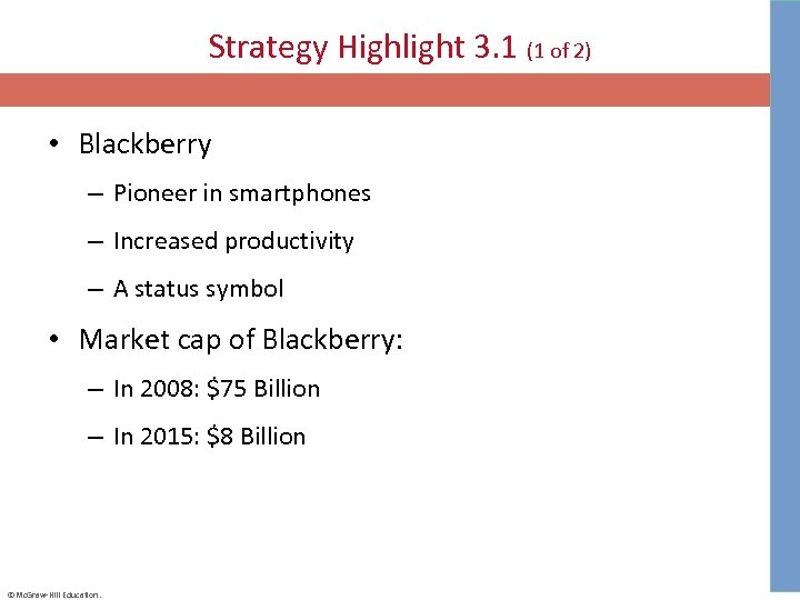 Strategy Highlight 3. 1 (1 of 2) • Blackberry – Pioneer in smartphones –