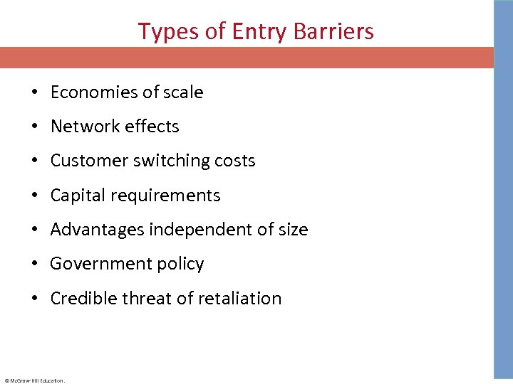 Types of Entry Barriers • Economies of scale • Network effects • Customer switching