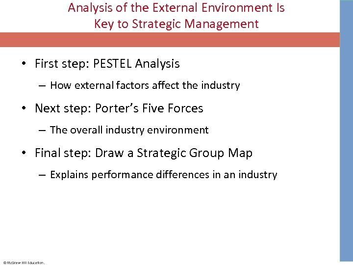 Analysis of the External Environment Is Key to Strategic Management • First step: PESTEL