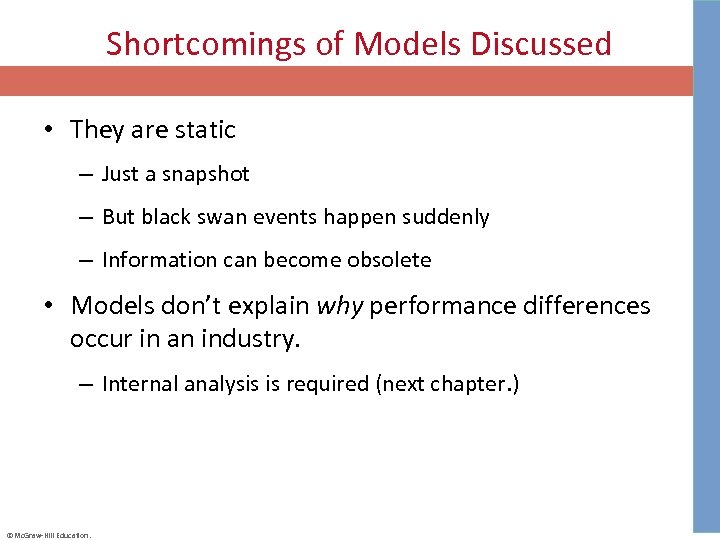 Shortcomings of Models Discussed • They are static – Just a snapshot – But