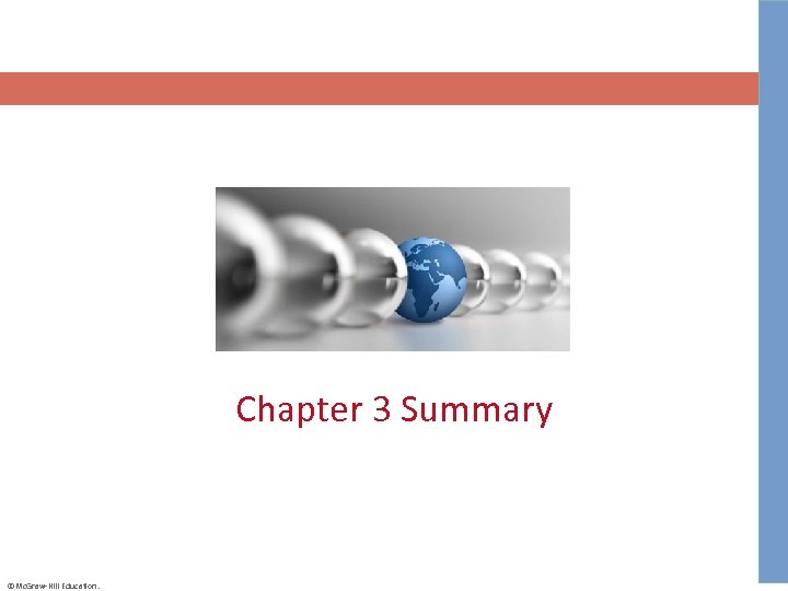 Chapter 3 Summary ©Mc. Graw-Hill Education. 