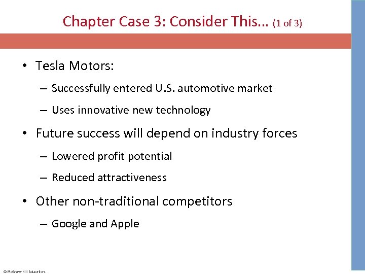 Chapter Case 3: Consider This… (1 of 3) • Tesla Motors: – Successfully entered