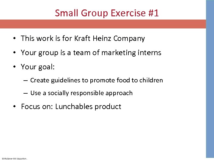 Small Group Exercise #1 • This work is for Kraft Heinz Company • Your