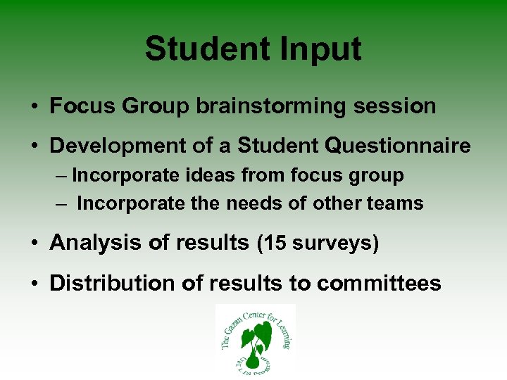 Student Input • Focus Group brainstorming session • Development of a Student Questionnaire –