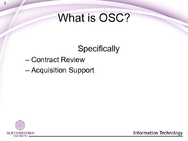 3 What is OSC? Specifically – Contract Review – Acquisition Support 