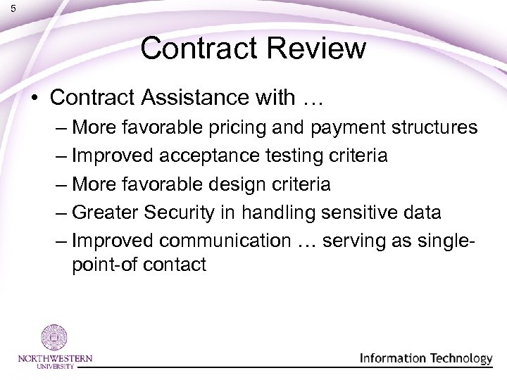 5 Contract Review • Contract Assistance with … – More favorable pricing and payment