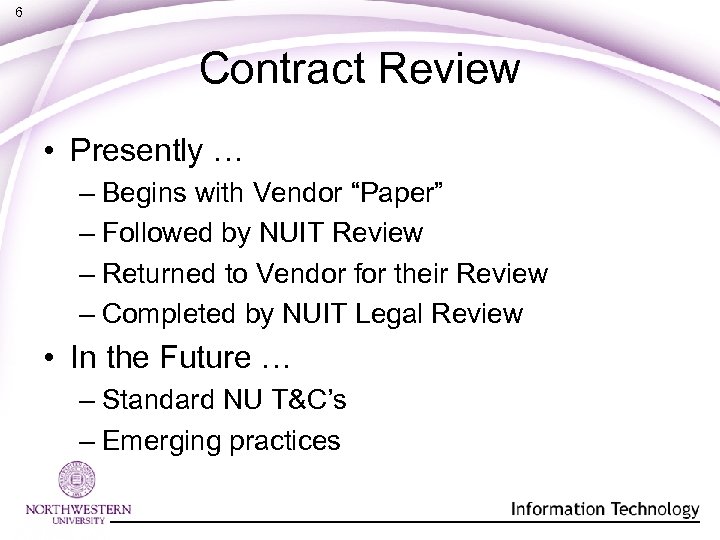 6 Contract Review • Presently … – Begins with Vendor “Paper” – Followed by
