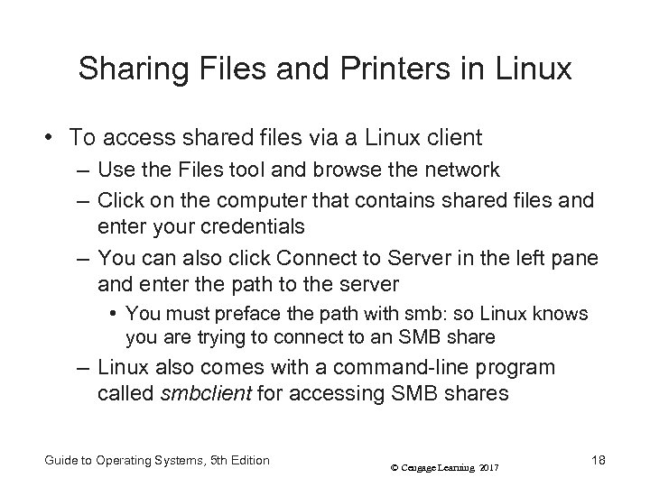 Sharing Files and Printers in Linux • To access shared files via a Linux