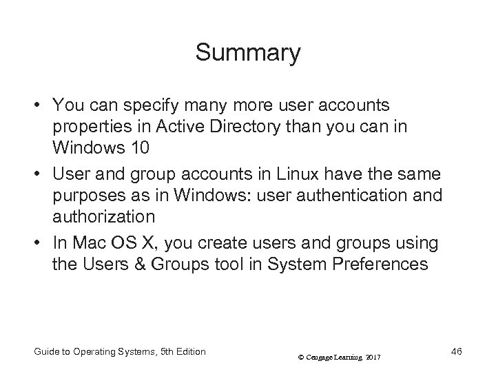 Summary • You can specify many more user accounts properties in Active Directory than