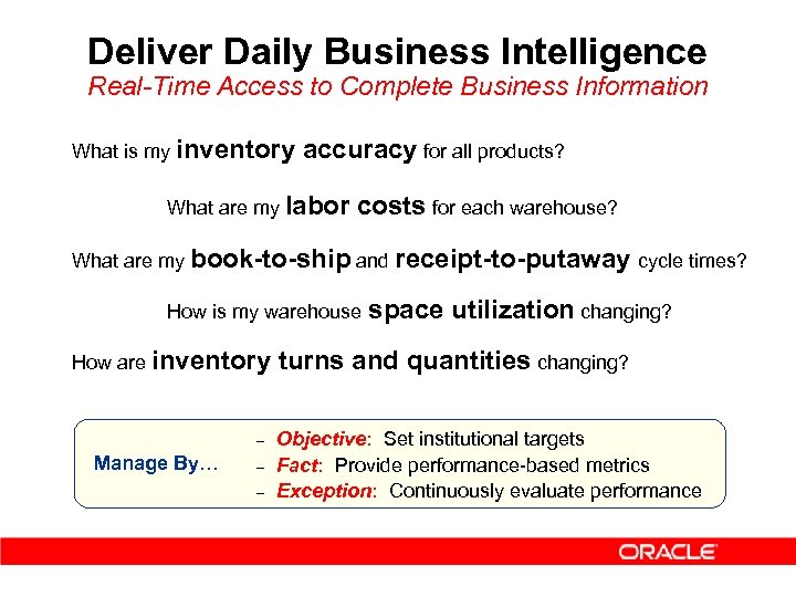 Deliver Daily Business Intelligence Real-Time Access to Complete Business Information What is my inventory