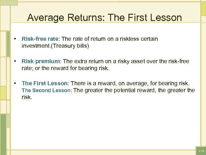 Average Returns: The First Lesson • Risk-free rate: The rate of return on a