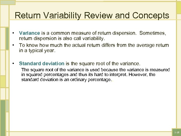 Return Variability Review and Concepts • Variance is a common measure of return dispersion.