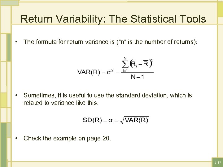 Return Variability: The Statistical Tools • The formula for return variance is ("n" is