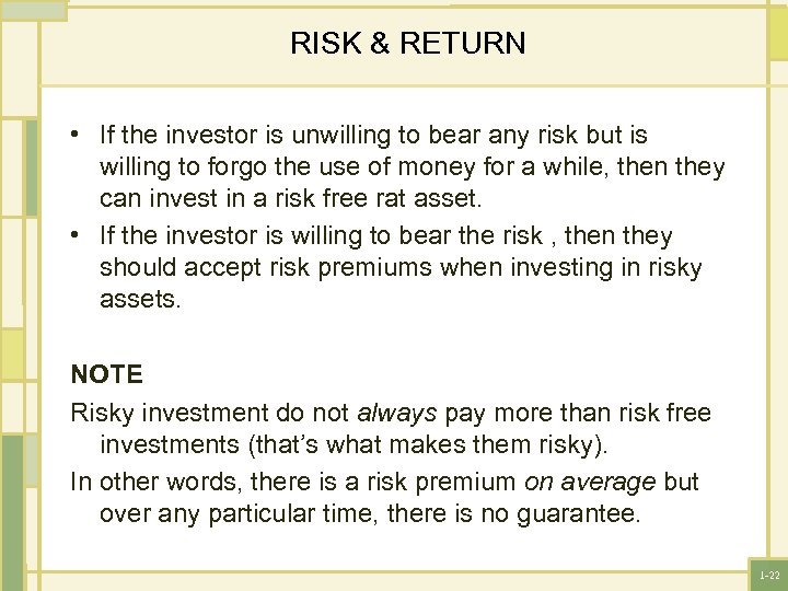 RISK & RETURN • If the investor is unwilling to bear any risk but