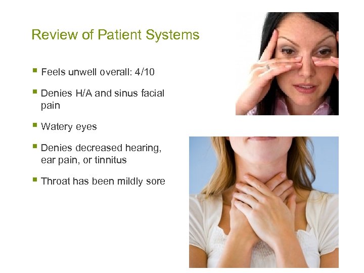 Review of Patient Systems § Feels unwell overall: 4/10 § Denies H/A and sinus