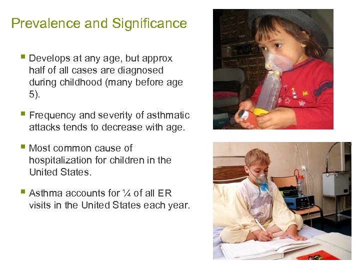 Prevalence and Significance § Develops at any age, but approx half of all cases