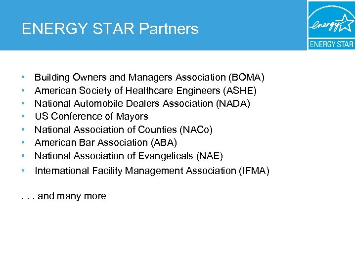 ENERGY STAR Partners • • Building Owners and Managers Association (BOMA) American Society of