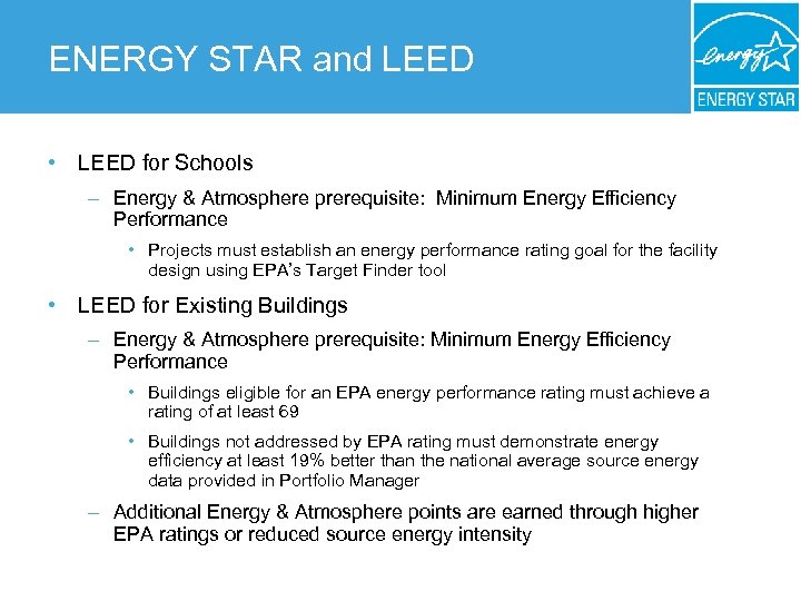 ENERGY STAR and LEED • LEED for Schools – Energy & Atmosphere prerequisite: Minimum