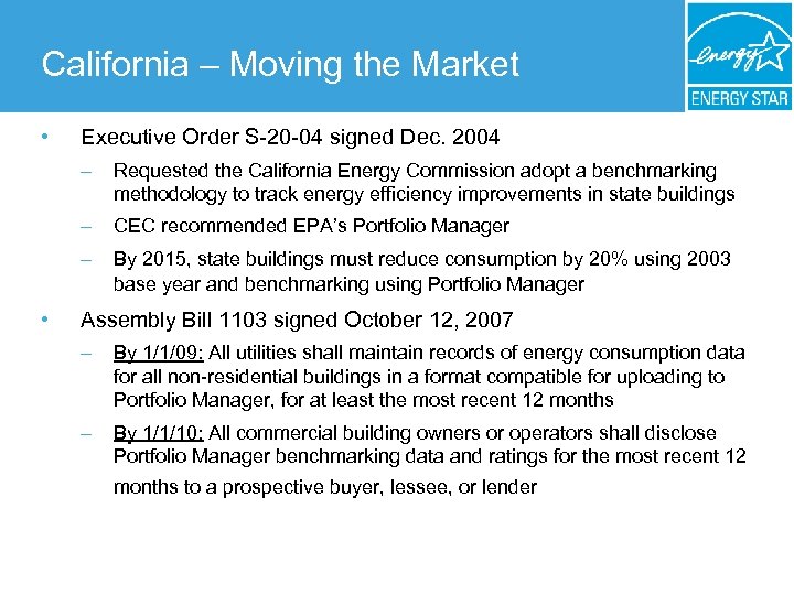 California – Moving the Market • Executive Order S-20 -04 signed Dec. 2004 –