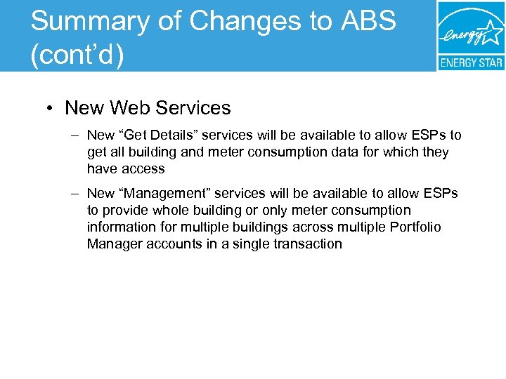Summary of Changes to ABS (cont’d) • New Web Services – New “Get Details”