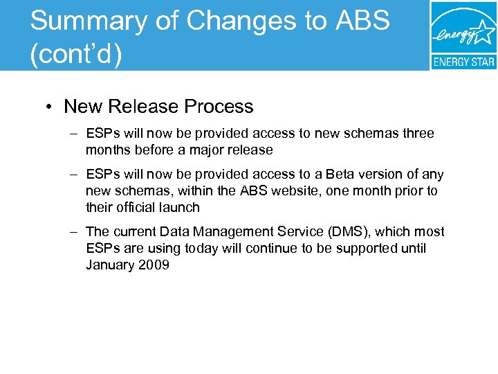 Summary of Changes to ABS (cont’d) • New Release Process – ESPs will now